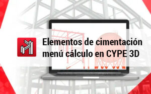 Elementos de cimentacion menu calculo en CYPE 3D