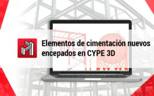 Elementos de cimentacion nuevos encepados en CYPE 3D