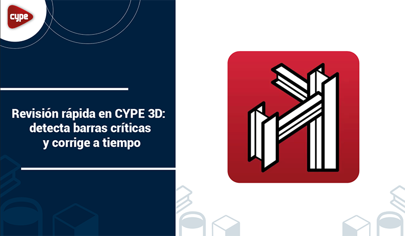 PORTADA Revision rapida en CYPE 3D detecta barras criticas y corrige a tiempo