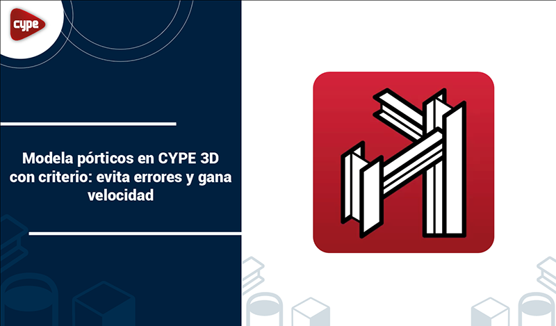 portada Modela porticos en CYPE 3D con criterio evita errores y gana velocidad